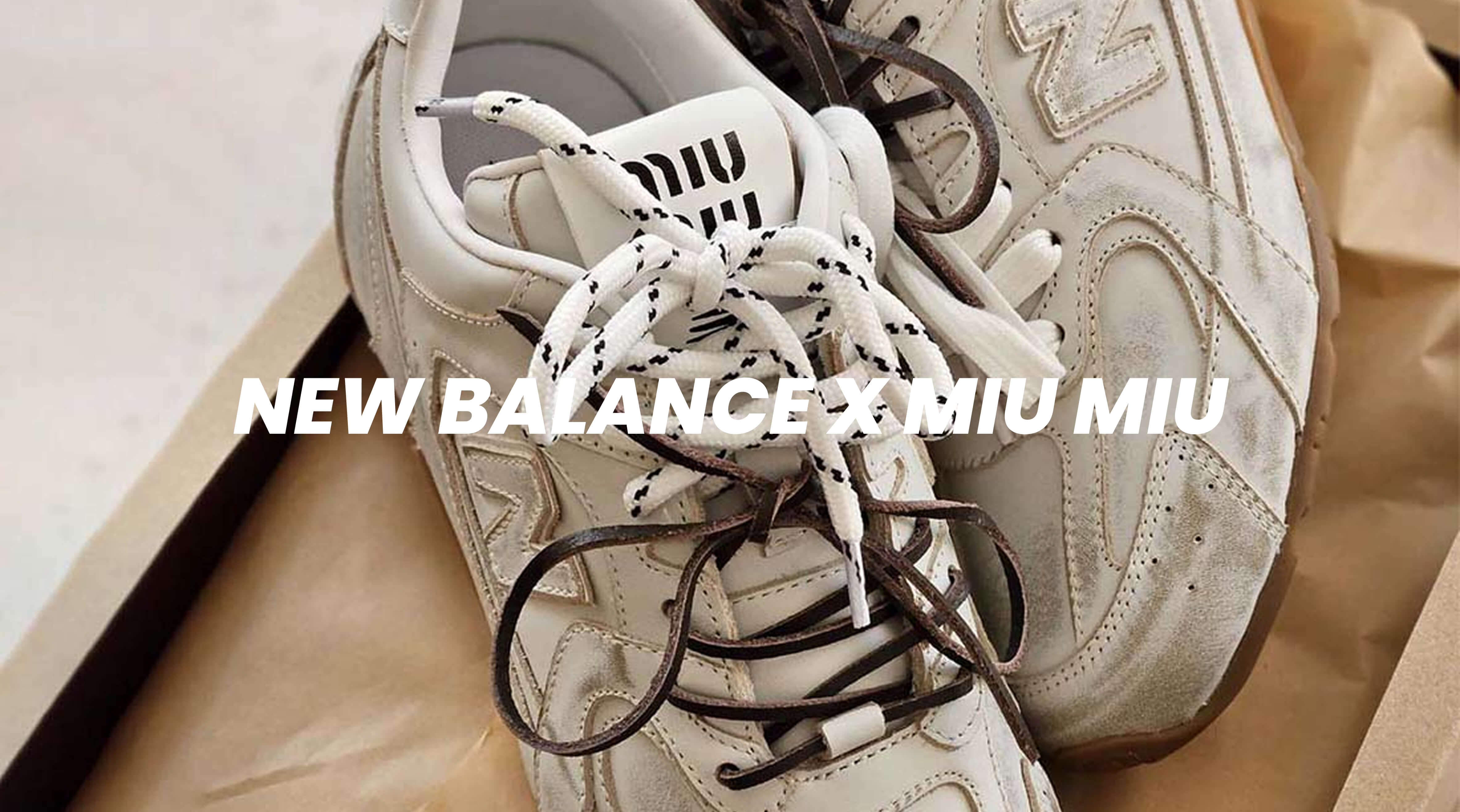 New Balance en Miu Miu laten opnieuw zien waarom luxe sneakers populair blijven